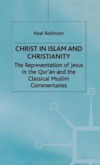 bokomslag Christ in Islam and Christianity