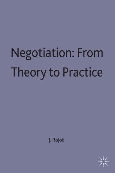 Jacques Rojot - Negotiation: From Theory to Practice, Inbunden