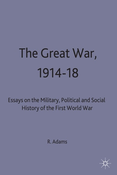 R. J. Q. Adams, Adams, R J Q Adams - Great War, 1914–18, Inbunden