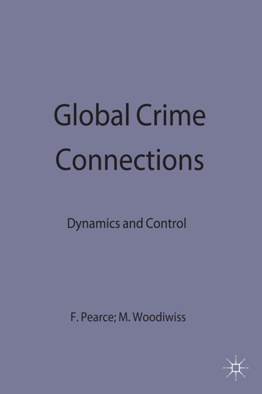 Pearce+woodiwiss, Frank Pearce, Michael Woodiwiss - Global Crime Connections, Inbunden