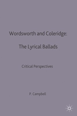 bokomslag Wordsworth and Coleridge: Lyrical Ballads: Critical Perspectives