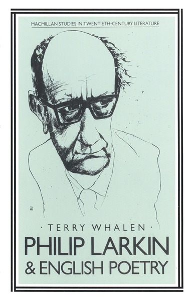 T. Whalen - Philip Larkin and English Poetry, Häftad