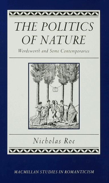 Nicholas Roe - Politics of Nature, Inbunden