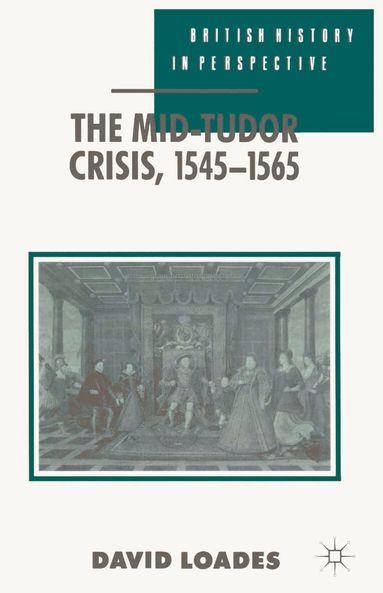 Geoffrey Meen - Mid-Tudor Crisis, 1545-1565, Häftad