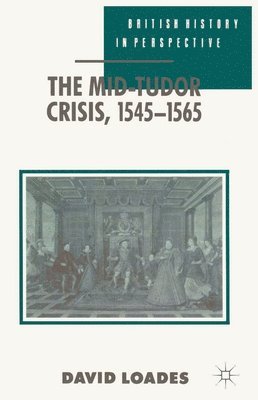 The Mid-Tudor Crisis, 1545-1565 1