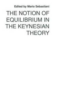 bokomslag The Notion of Equilibrium in the Keynesian Theory