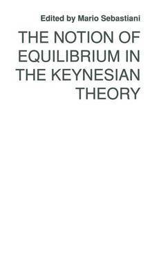 The Notion of Equilibrium in the Keynesian Theory 1