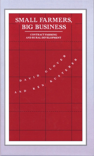 David Glover, Ken Kusterer - Small Farmers, Big Business, Inbunden