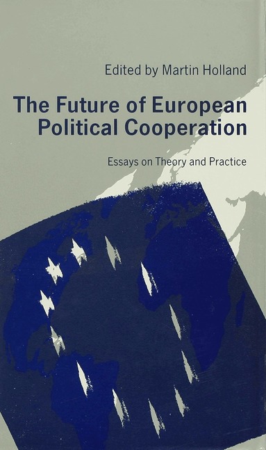 Holland, Martin Holland - Future of European Political Cooperation, Inbunden