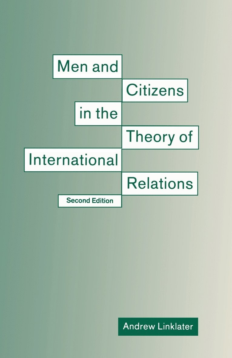 Andrew Linklater - Men and Citizens in the Theory of International Relations, Häftad