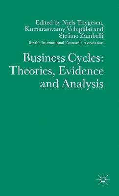 Business Cycles: Theories, Evidence and Analysis 1