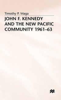 bokomslag John F. Kennedy and the New Pacific Community, 196163