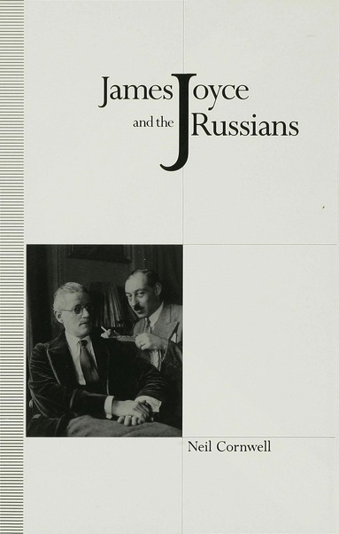 Neil Cornwell - James Joyce and the Russians, Inbunden