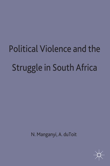 bokomslag Political Violence and the Struggle in South Africa