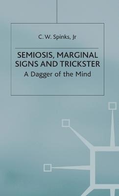 Semiosis, Marginal Signs and Trickster 1