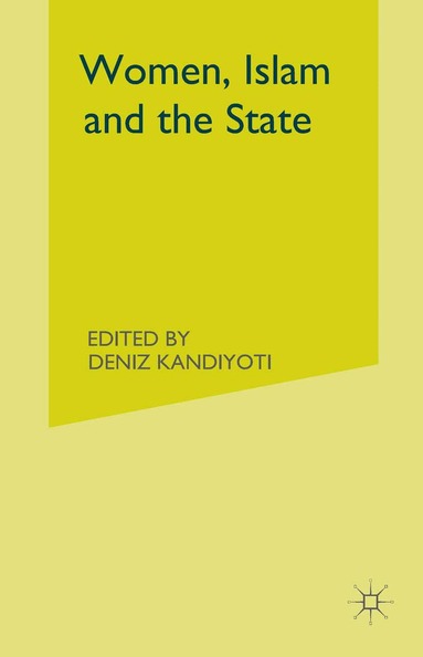 Deniz Kandiyoti - Women, Islam and the State, Häftad