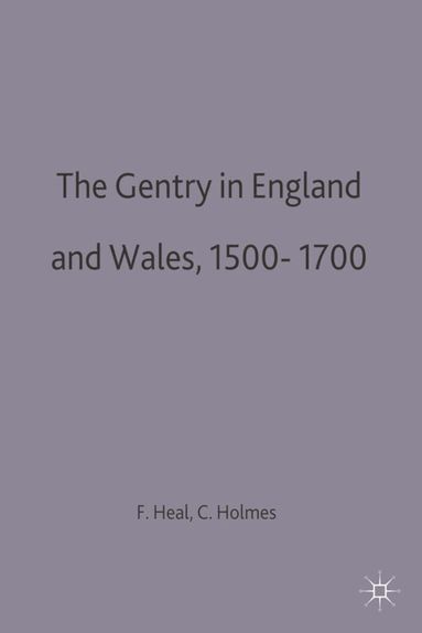 Felicity Heal, Clive Holmes - Gentry in England and Wales, 1500-1700, Häftad
