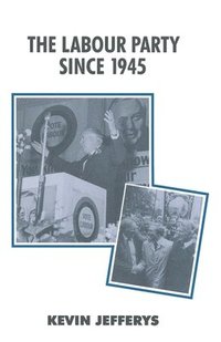 bokomslag The Labour Party Since 1945