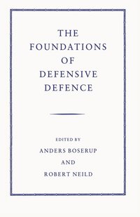 bokomslag The Foundations of Defensive Defence