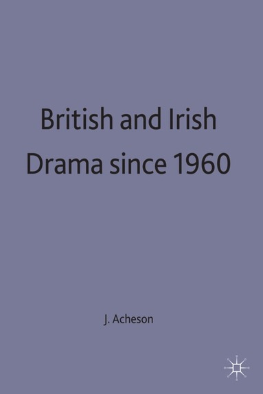 bokomslag British and Irish Drama since 1960