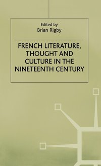 bokomslag French Literature, Thought and Culture in the Nineteenth Century