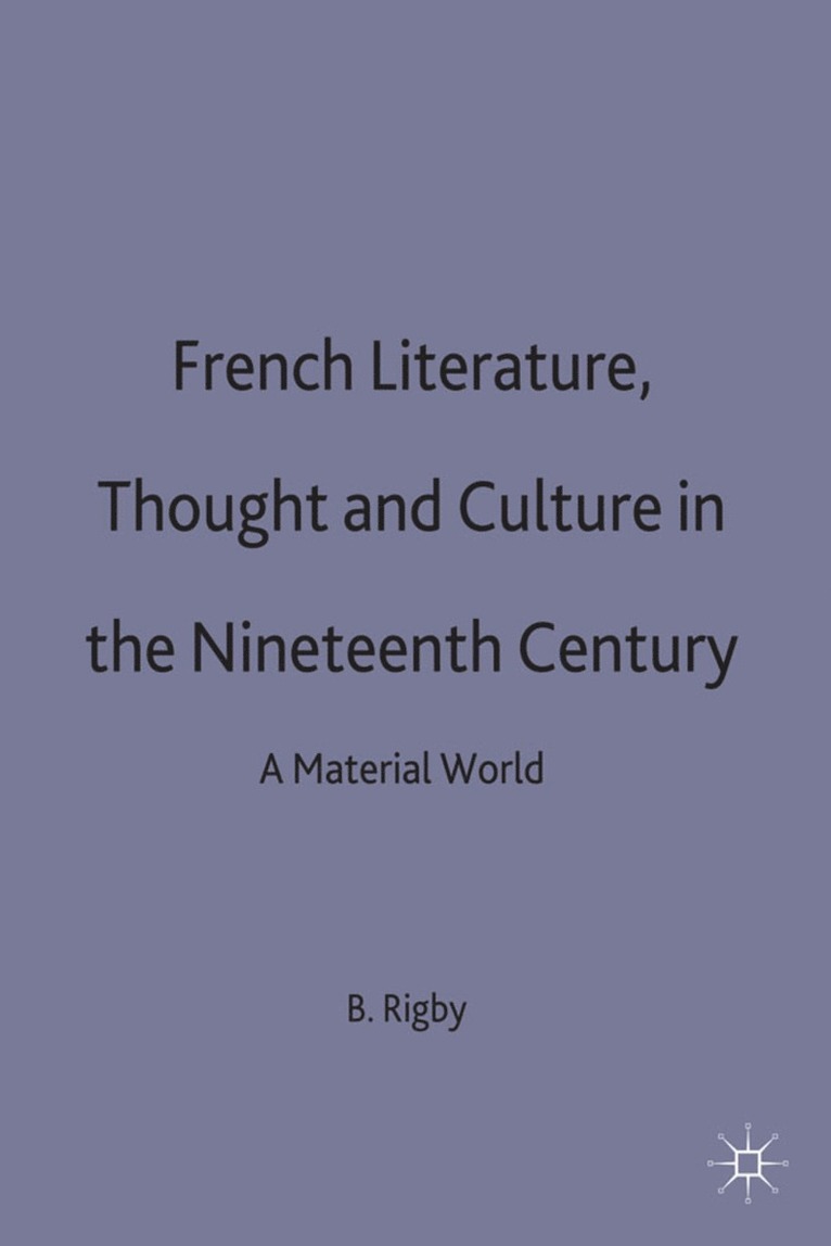 French Literature, Thought and Culture in the Nineteenth Century 1