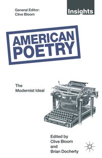 bokomslag American Poetry: The Modernist Ideal