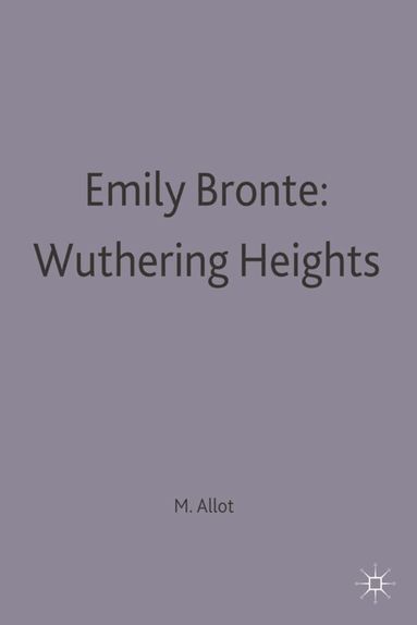 Miriam Allott - Emily Bronte: Wuthering Heights, Häftad