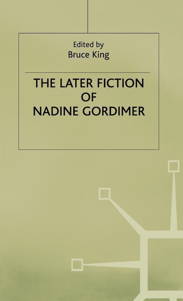 The Later Fiction of Nadine Gordimer 1