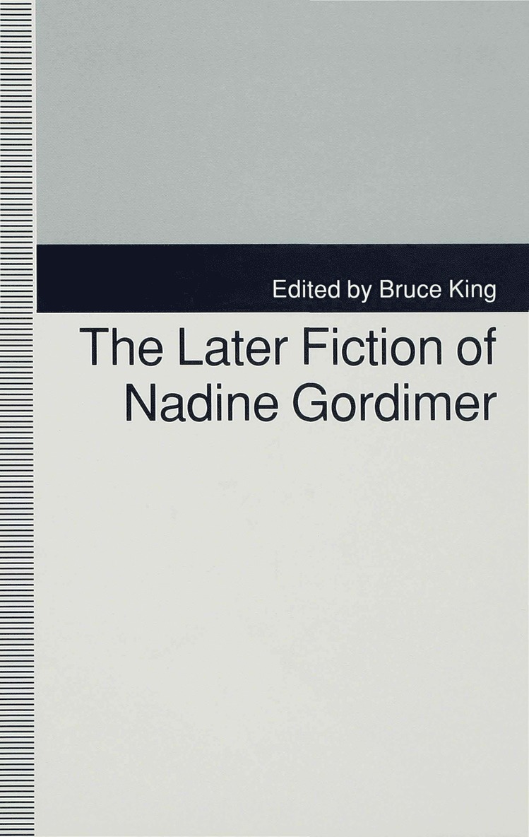 King, Bruce King - Later Fiction of Nadine Gordimer, Inbunden