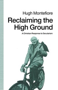 bokomslag Reclaiming the High Ground: A Christian Response to Secularism