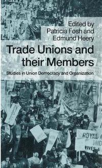 bokomslag Trade Unions and their Members