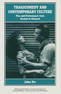 bokomslag Tragicomedy and Contemporary Culture: Play and Performance from Beckett to Shepard
