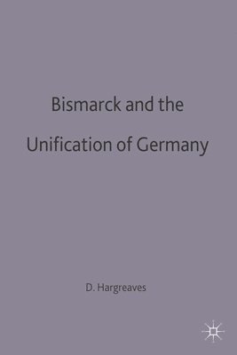 bokomslag Bismarck and the Unification of Germany