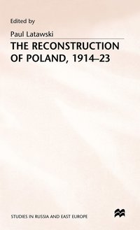 bokomslag The Reconstruction of Poland, 1914-23
