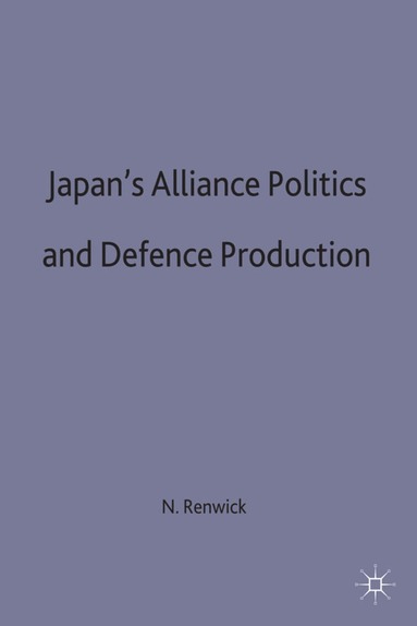 bokomslag Japan's Alliance Politics and Defence Production