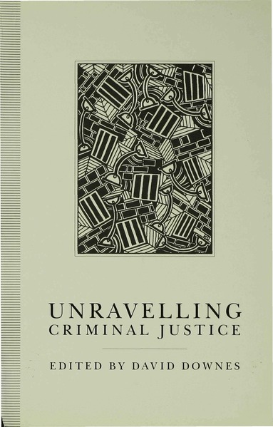 David Downes - Unravelling Criminal Justice, Häftad