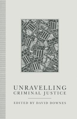 David Downes - Unravelling Criminal Justice, Häftad
