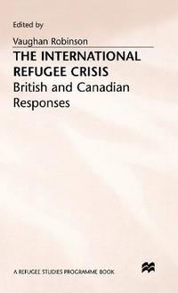 bokomslag The International Refugee Crisis