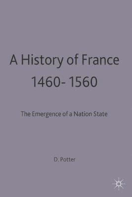 bokomslag A History of France, 1460-1560
