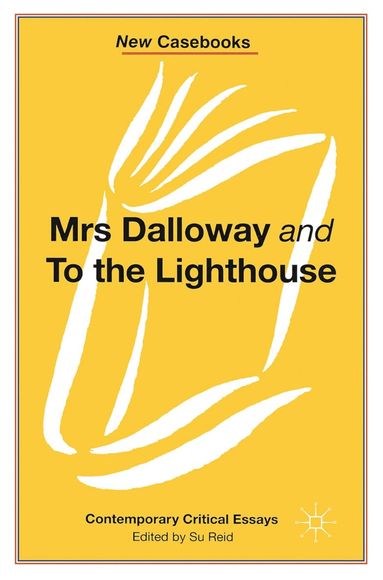Susan Reid - Mrs Dalloway and to the Lighthouse, Virginia Woolf, Häftad