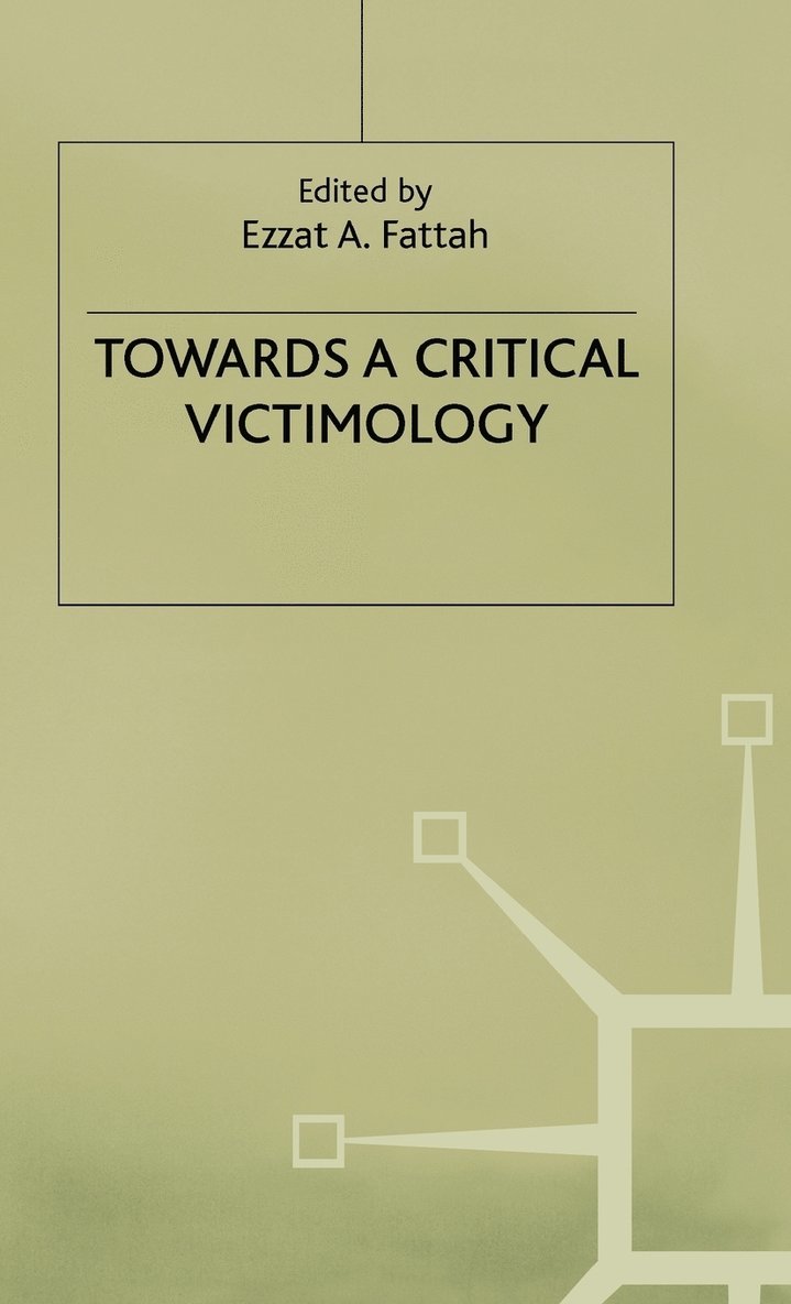 Fattah, Ezzat A. Fattah, Ezzat A Fattah - Towards a Critical Victimology, Inbunden