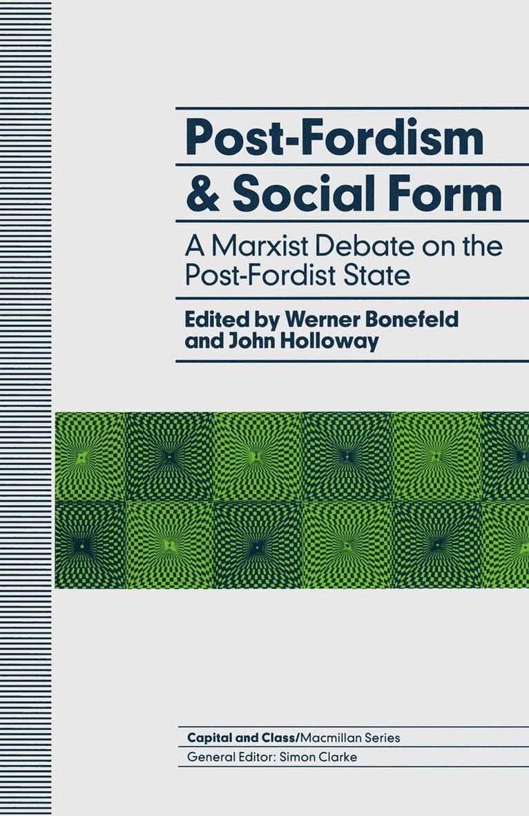 Werner Bonefeld, John Holloway - Post-Fordism and Social Form, Inbunden