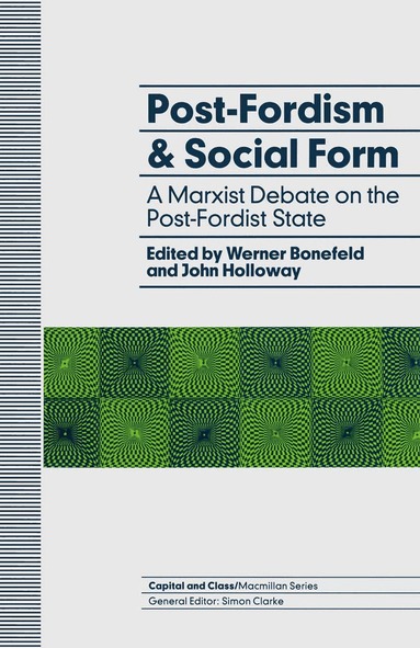 Werner Bonefeld, John Holloway - Post-Fordism and Social Form, Häftad