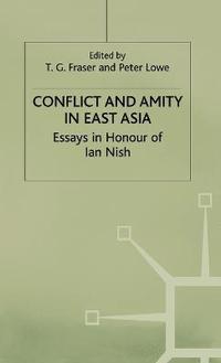 bokomslag Conflict and Amity in East Asia