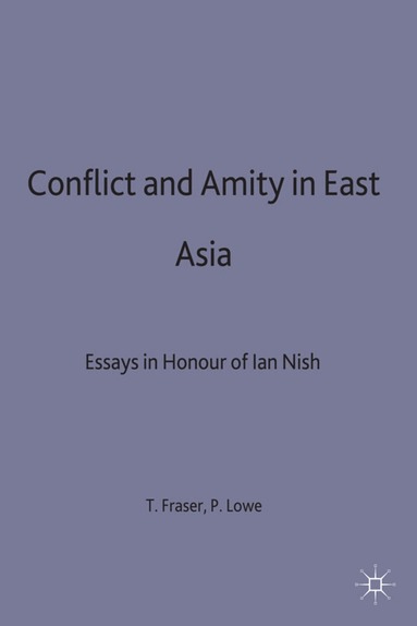 T.G. Fraser, Peter Lowe - Conflict and Amity in East Asia, Inbunden