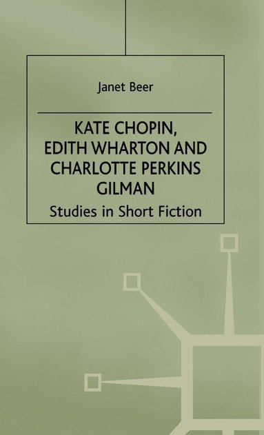 bokomslag Kate Chopin, Edith Wharton and Charlotte Perkins Gilman