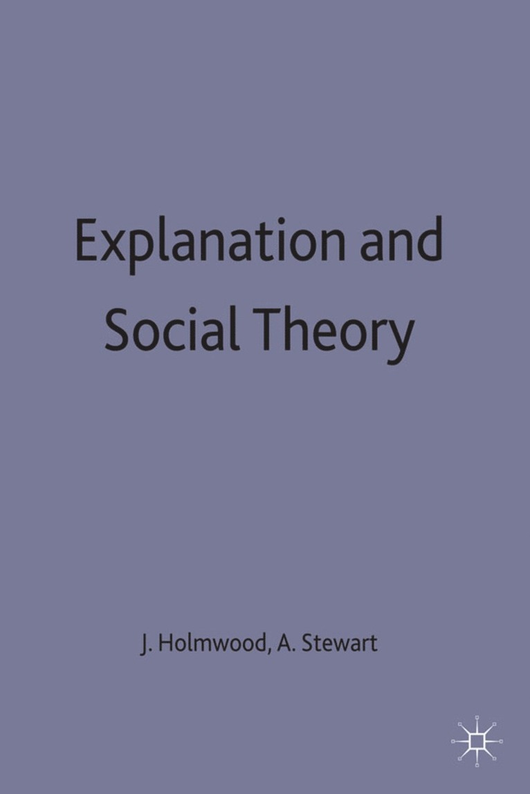 Explanation and Social Theory 1