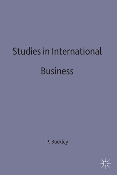 Peter J. Buckley - Studies in International Business, Inbunden
