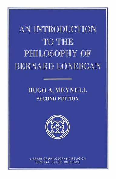 Hugo A. Meynell - Introduction to the Philosophy of Bernard Lonergan, Häftad